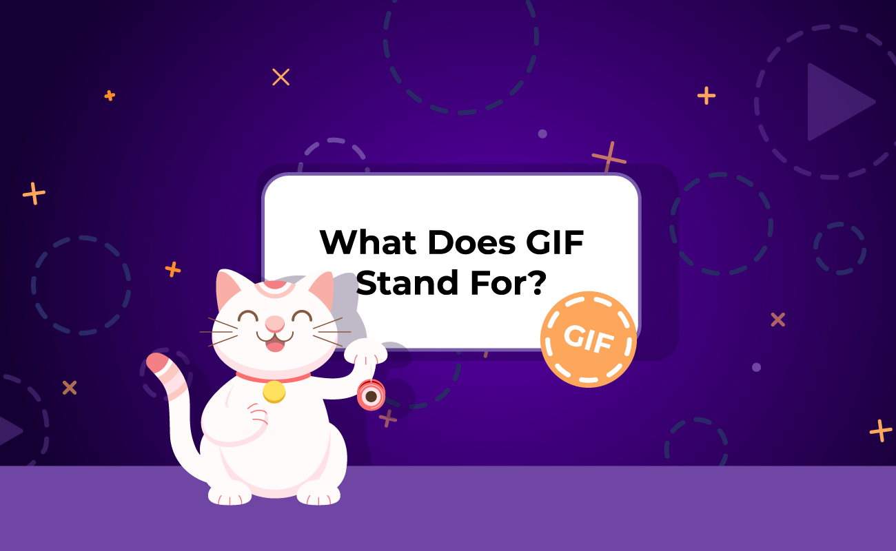 What Does a GIF Stand For, When to Use It, and How to Make One?