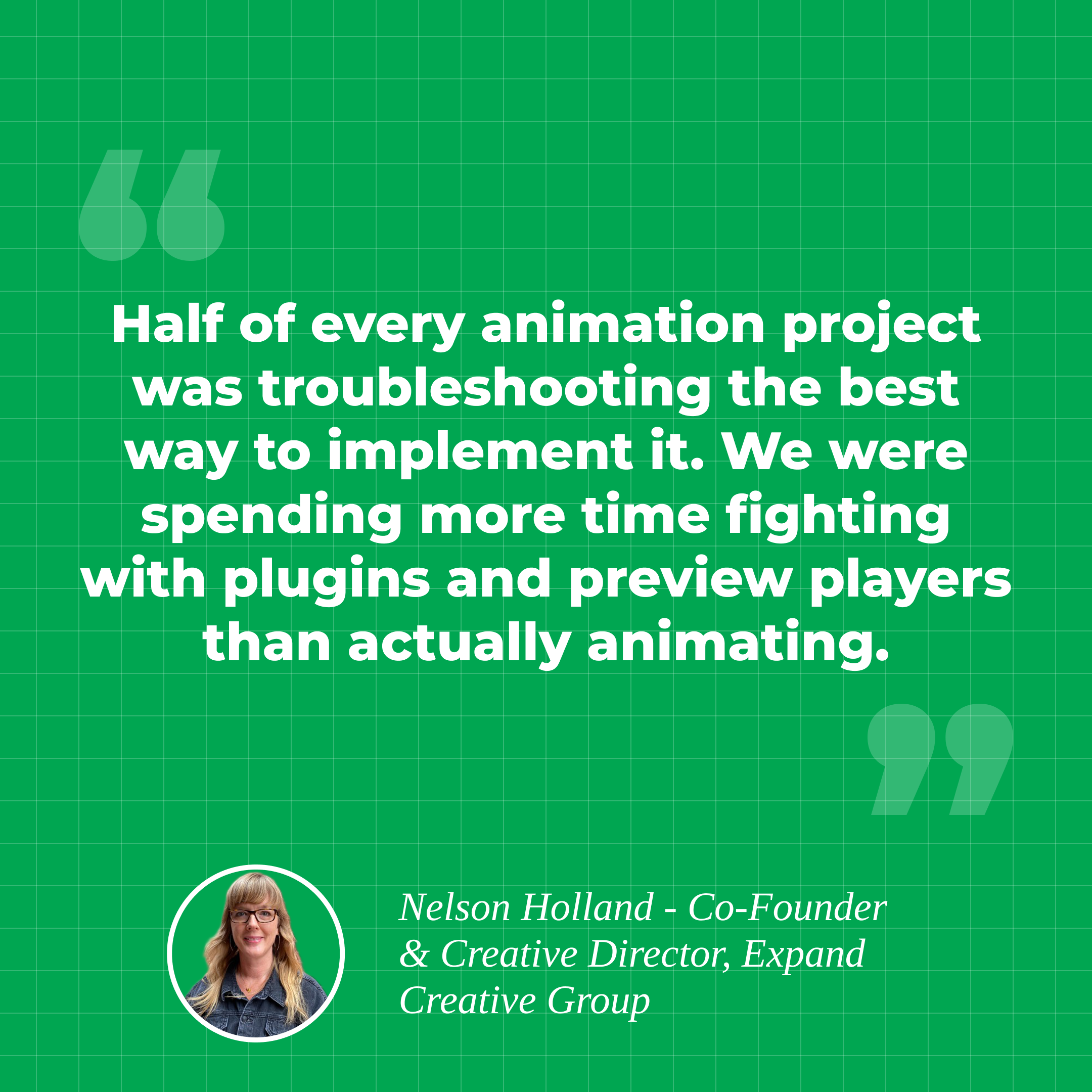 Nelson Holland quote about animation implementation