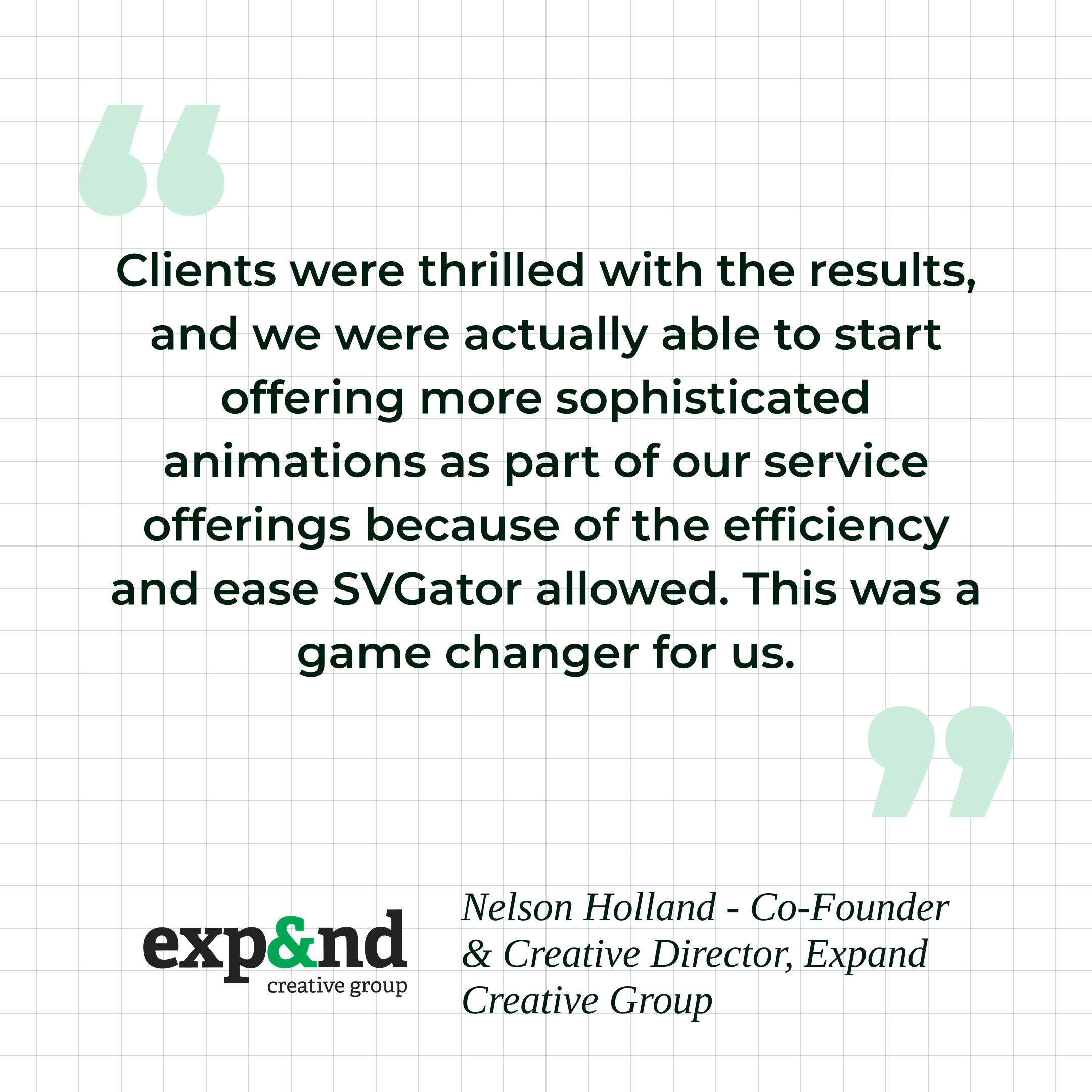 Nelson Holland quote about the experience of using SVGator